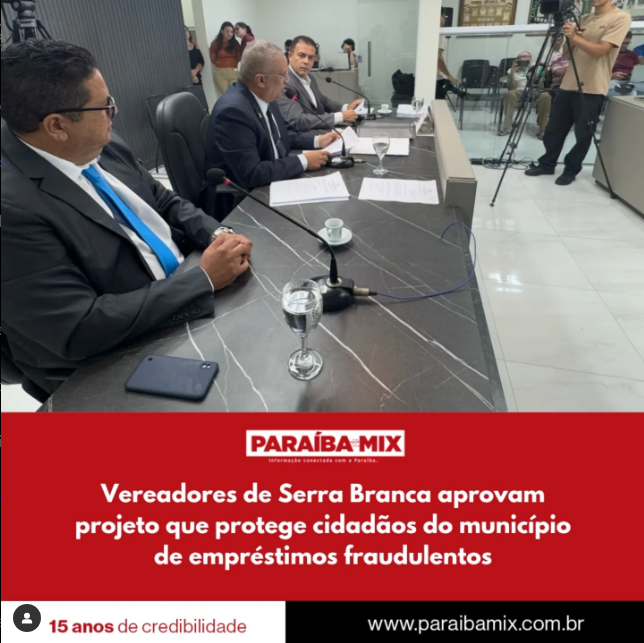 Câmara de Serra Branca aprova projeto pioneiro contra empréstimos fraudulentos durante a Semana do Consumidor