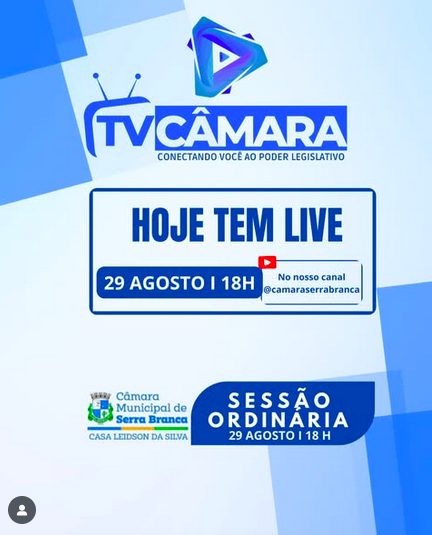 Hoje tem LIVE da Sessão Ordinária da Câmara Municipal de Serra Branca!