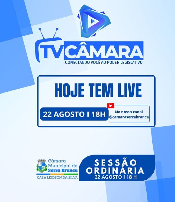 Hoje tem Sessão Ordinária AO VIVO na TV Câmara de Serra Branca!